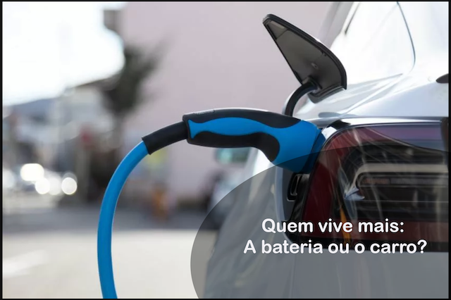 Quem Vive Mais: O Carro Elétrico ou a Sua Bateria?