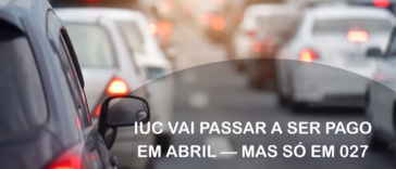 IUC vai passar a ser pago em abril — mas só em 2027